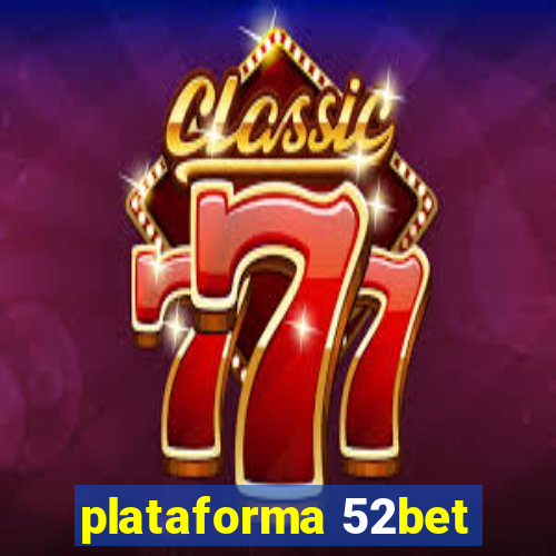 plataforma 52bet
